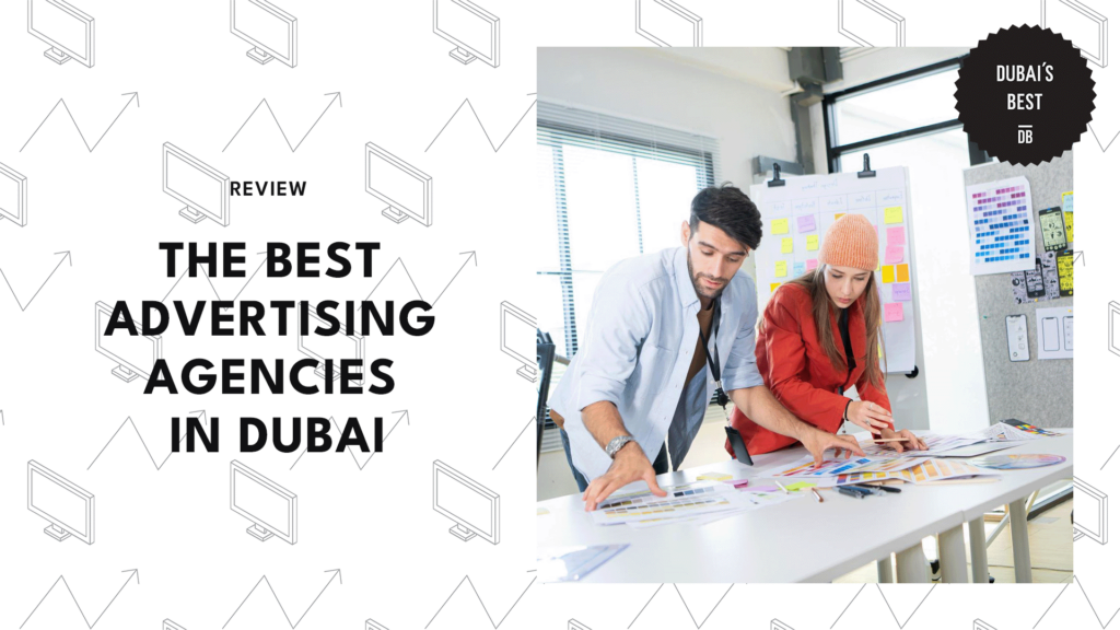 THE 6 BEST ADVERTISING AGENCIES IN DUBAI
