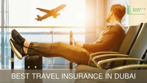 Best Travel Insurance in Dubai