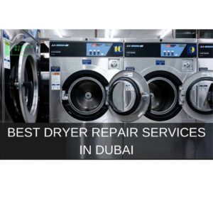 Best Dryer Repair in Dubai