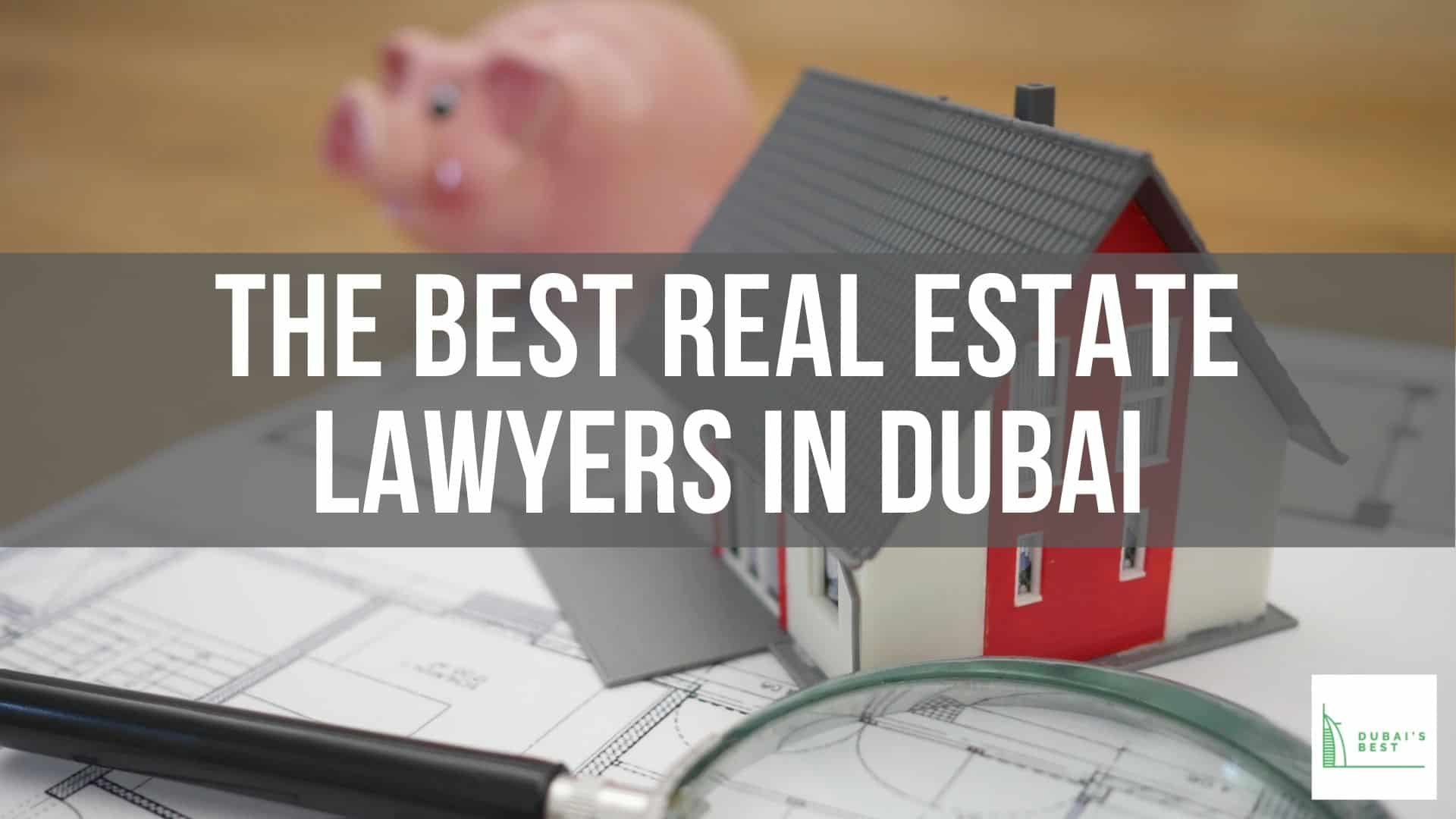 Best Real Estate Lawyers in Dubai