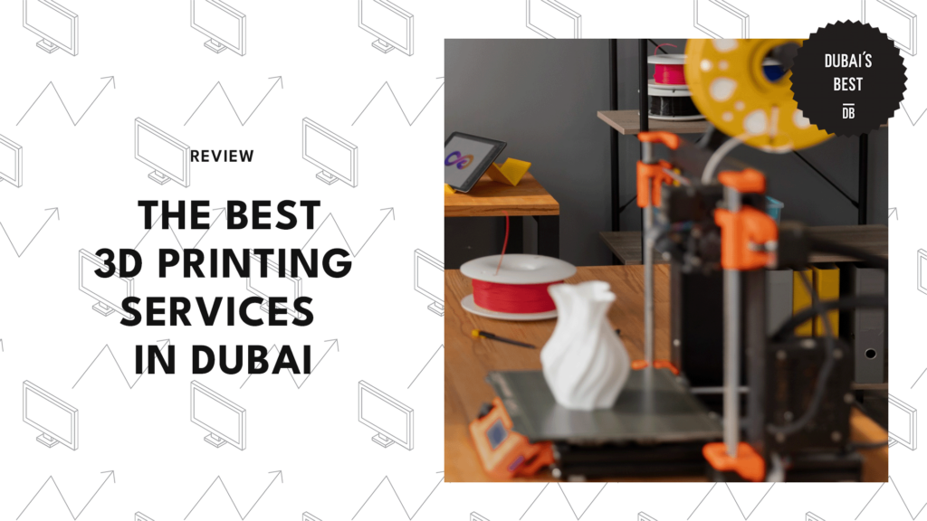 The 5 Best 3D Printing Services in Dubai [2026 ]