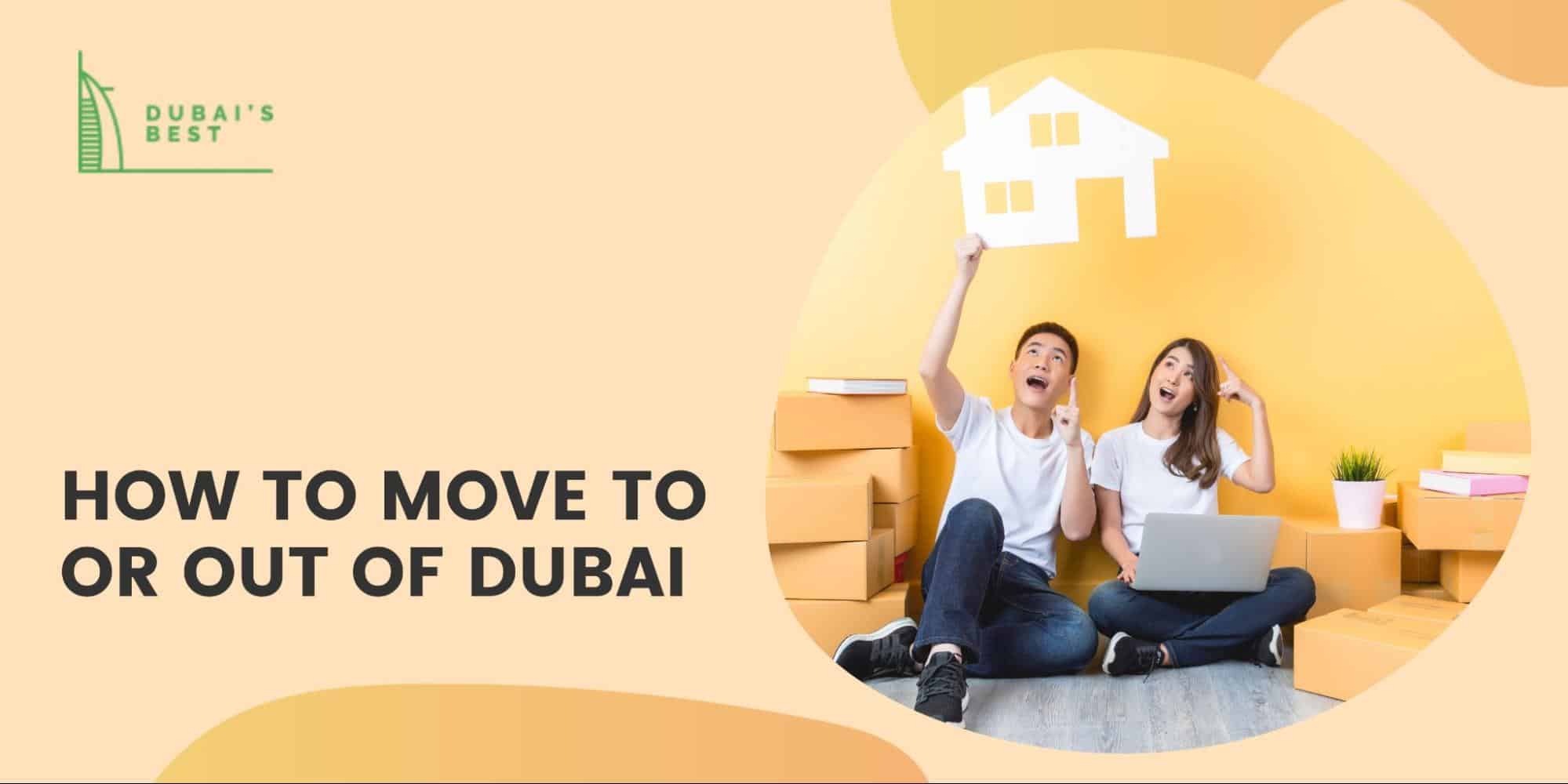 How To Move To or Out Of in Dubai