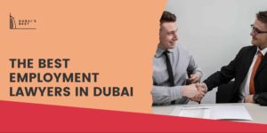 5 Firms for the Best Employment Lawyers in Dubai