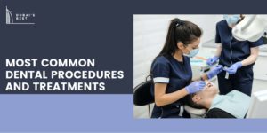 9 Common Dental Services You Should Check Out