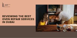 Best Services for Oven Repair in Dubai