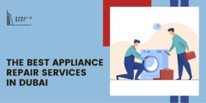 Top 5 Appliance Repair Services in Dubai
