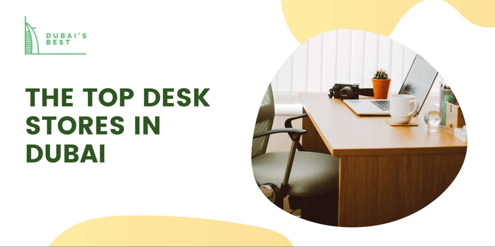 The 5 Best Desk Stores in Dubai