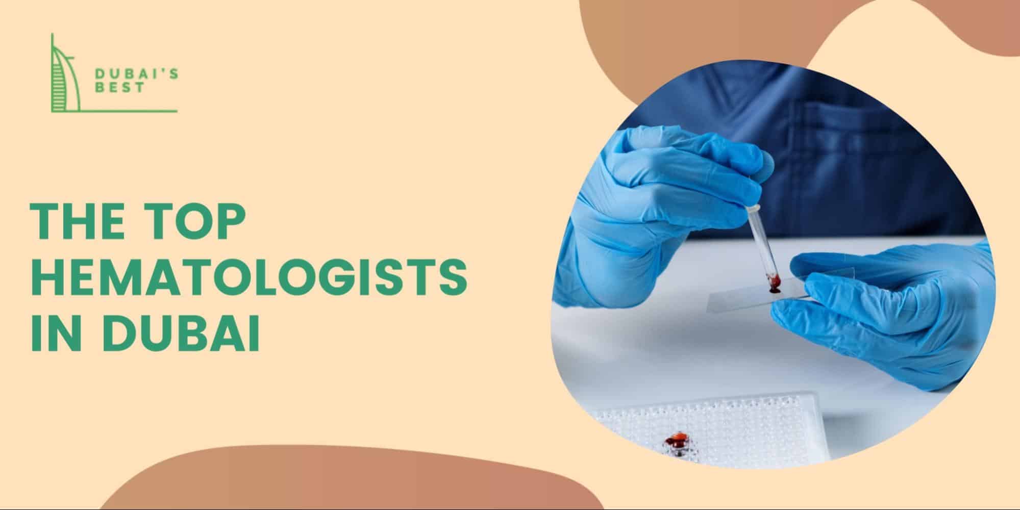 The 5 Top Hematologists in Dubai