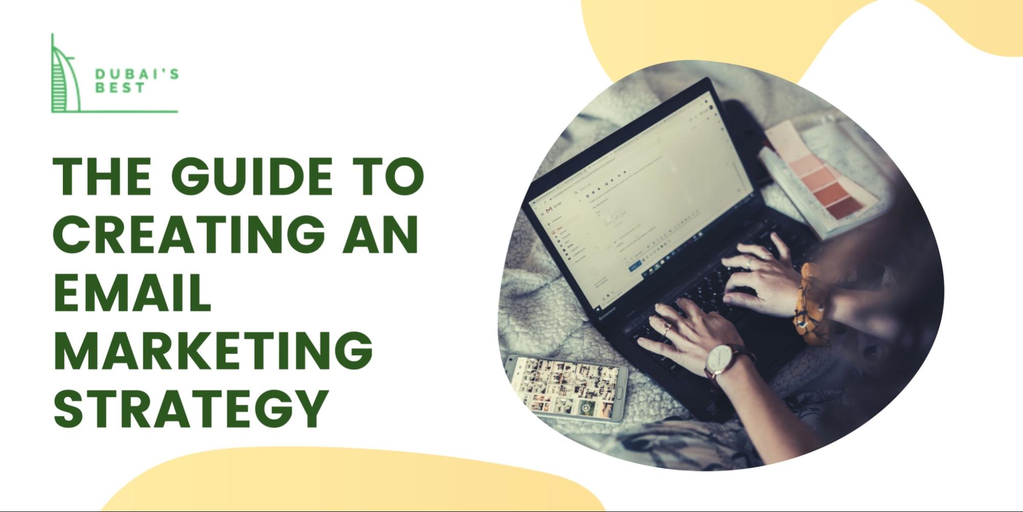 The Guide To Creating An Email Marketing Strategy