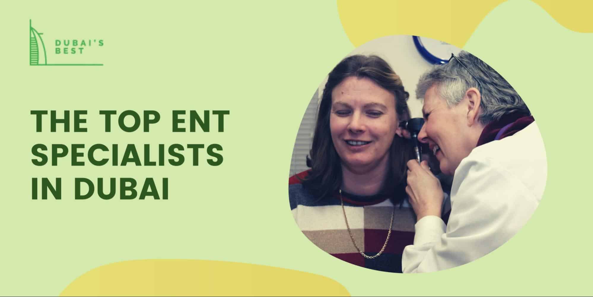 The Top 5 ENT Specialists in Dubai