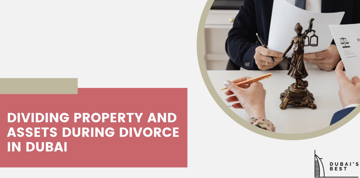 Dividing Property and Assets during Divorce in Dubai