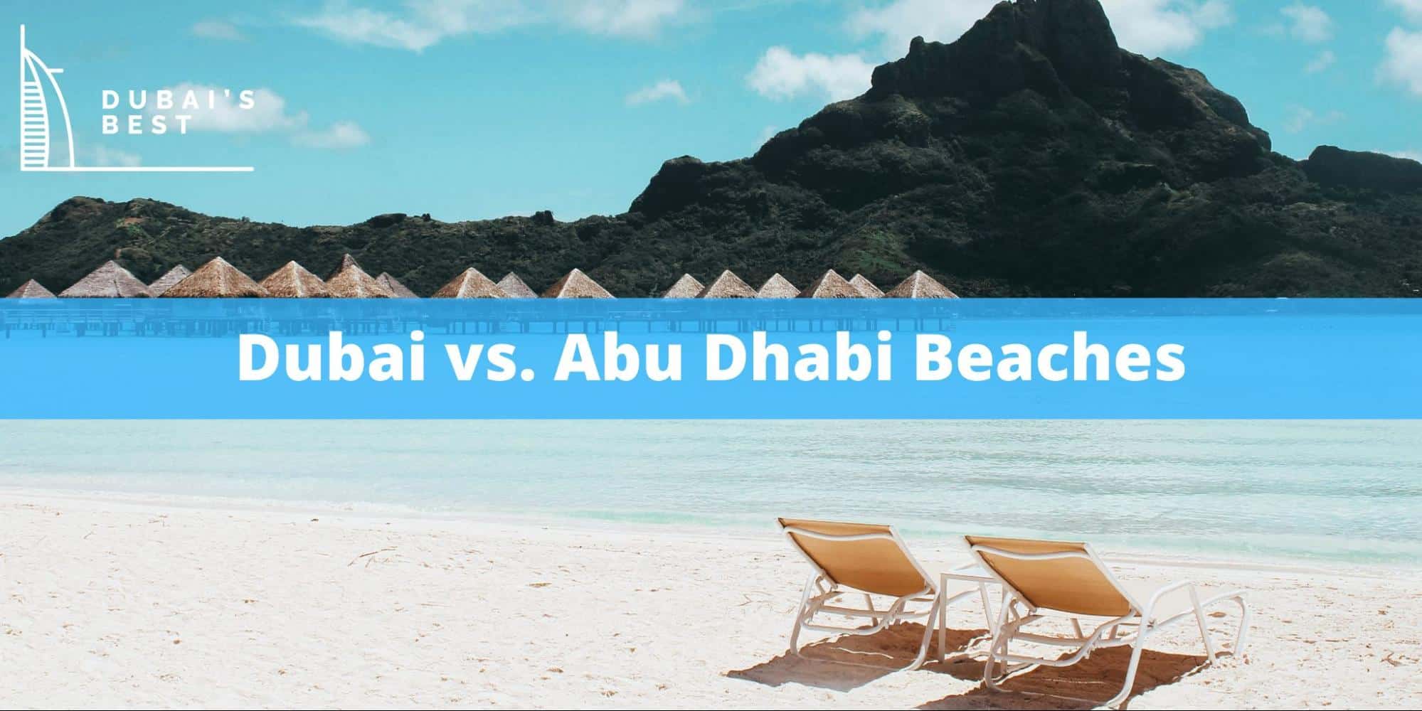 Dubai vs. Abu Dhabi Beaches