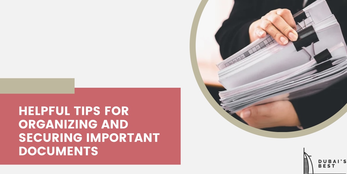 Helpful Tips for Organizing and Securing Important Documents