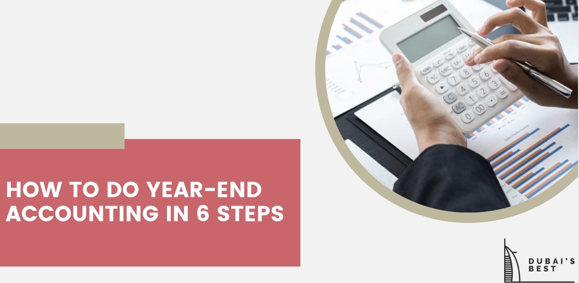 How to Do Year-End Accounting in 6 Steps