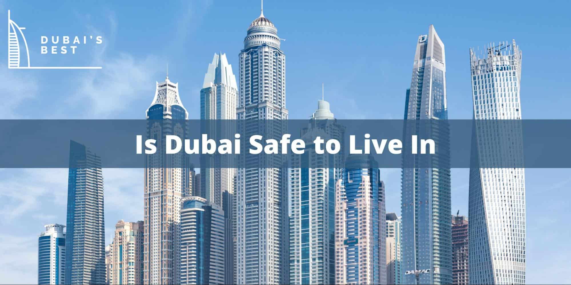 Is Dubai Safe to Live In