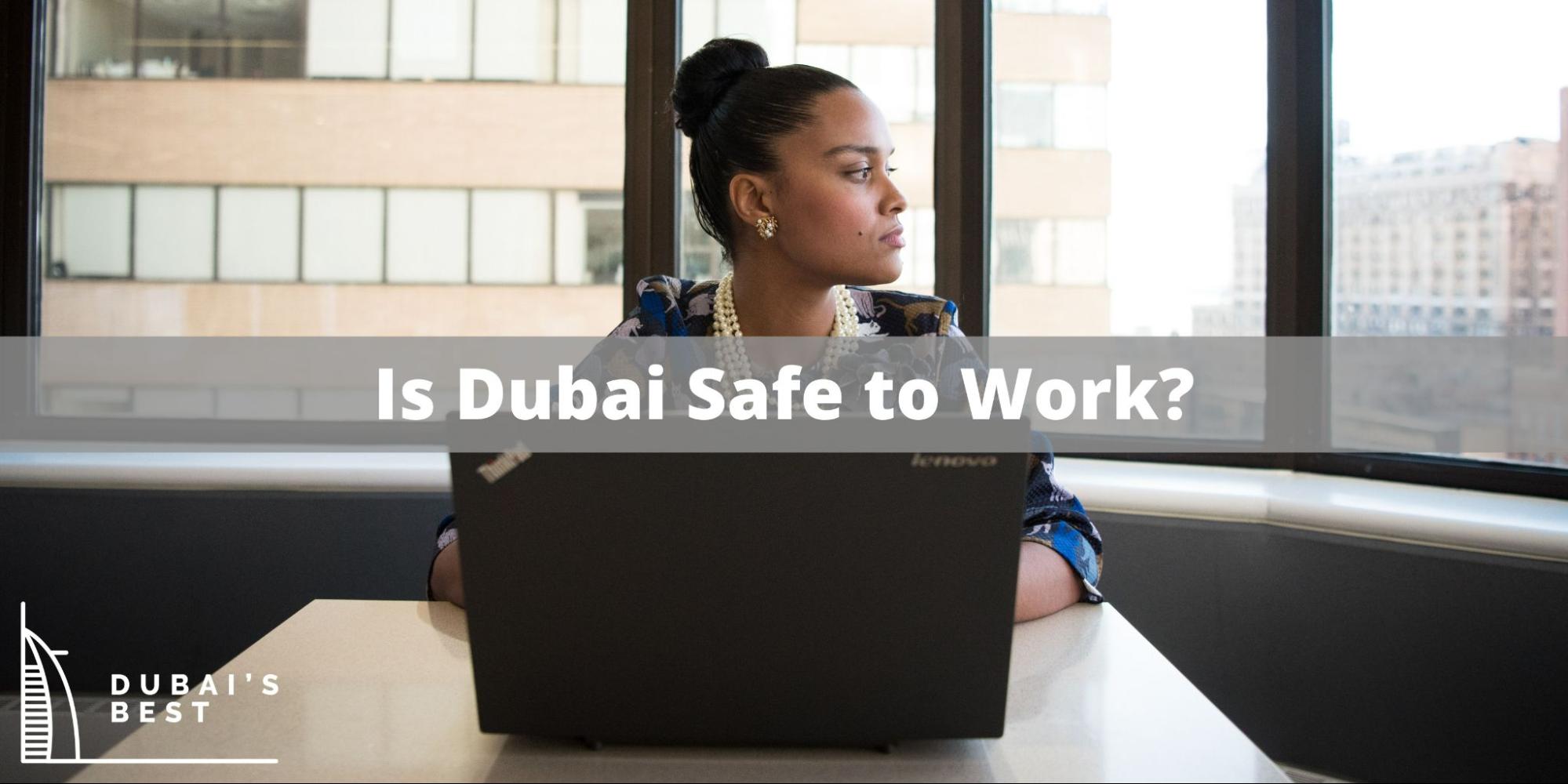 Is Dubai Safe to Work
