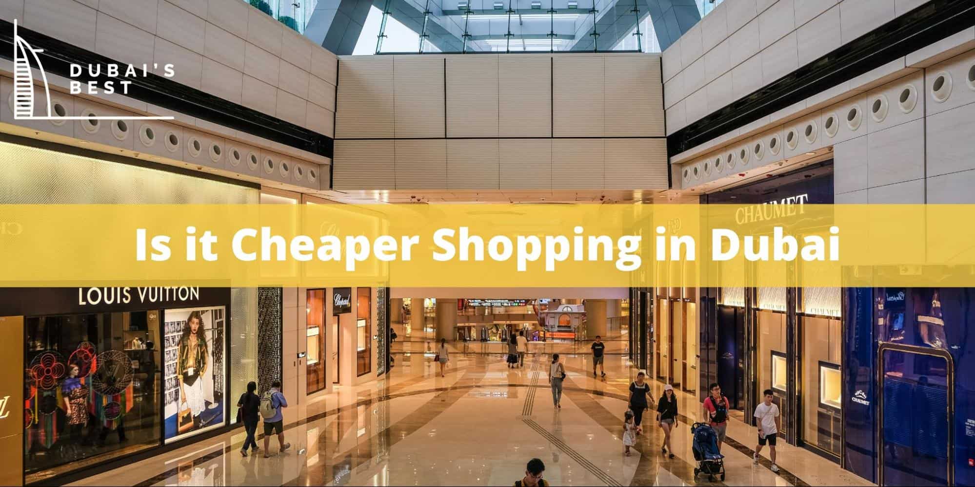 Is it Cheaper Shopping in Dubai