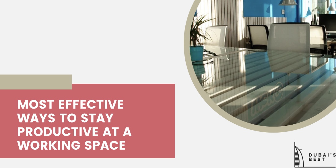 Most Effective Ways to Stay Productive at a Working Space
