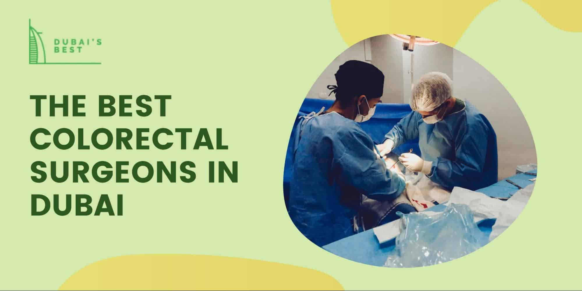 The 5 Best Colorectal Surgeons in Dubai