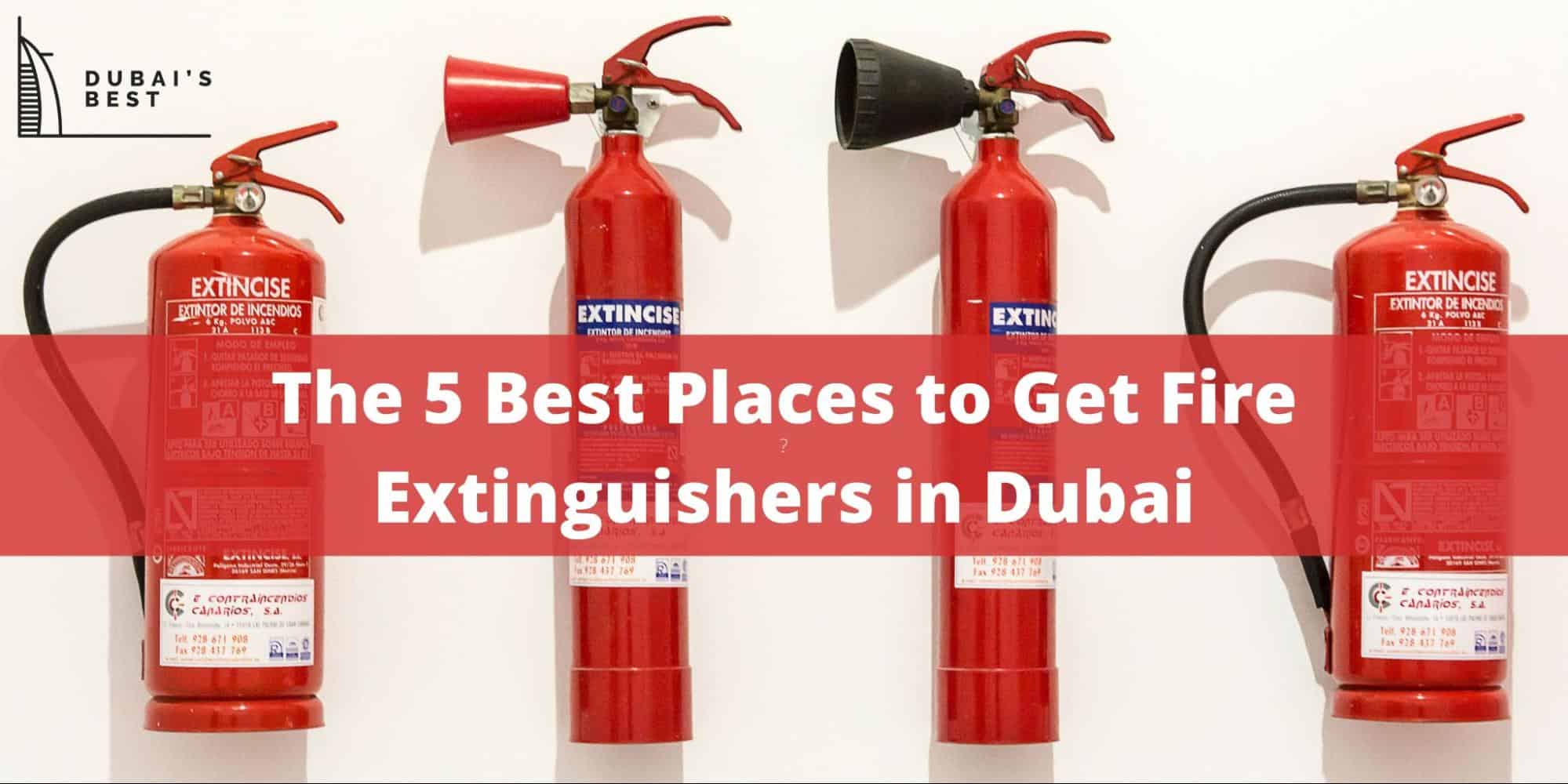 The 5 Best Places to Get Fire Extinguishers in Dubai