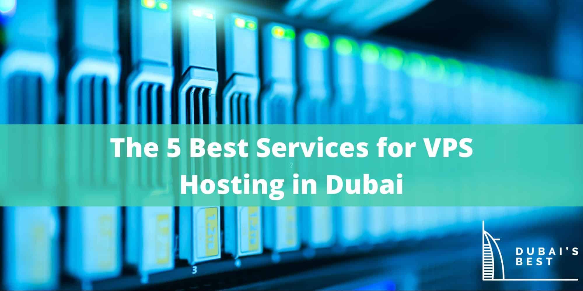 The 5 Best Services for VPS Hosting in Dubai