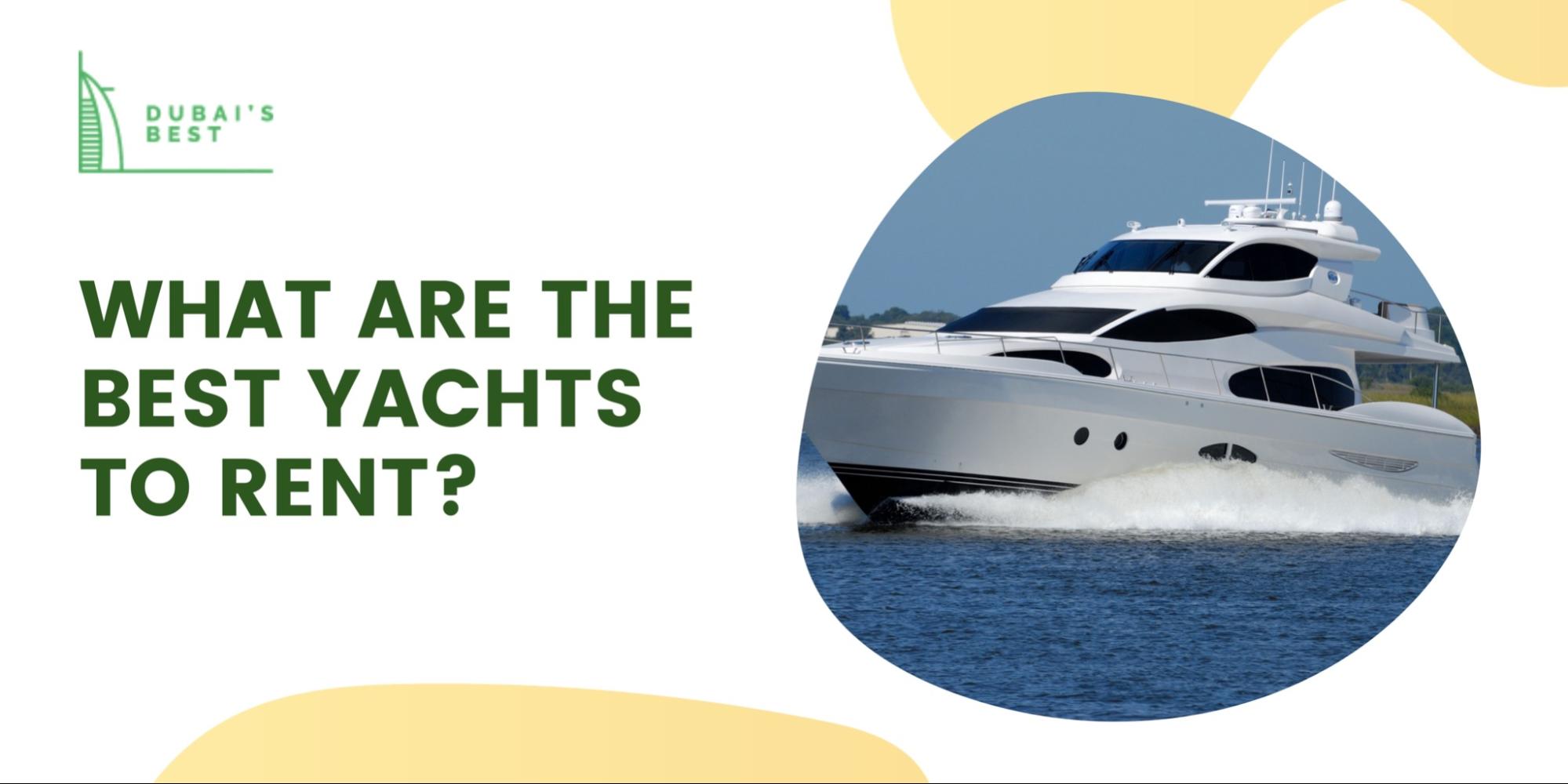 What are the Best Types of Yachts to Rent