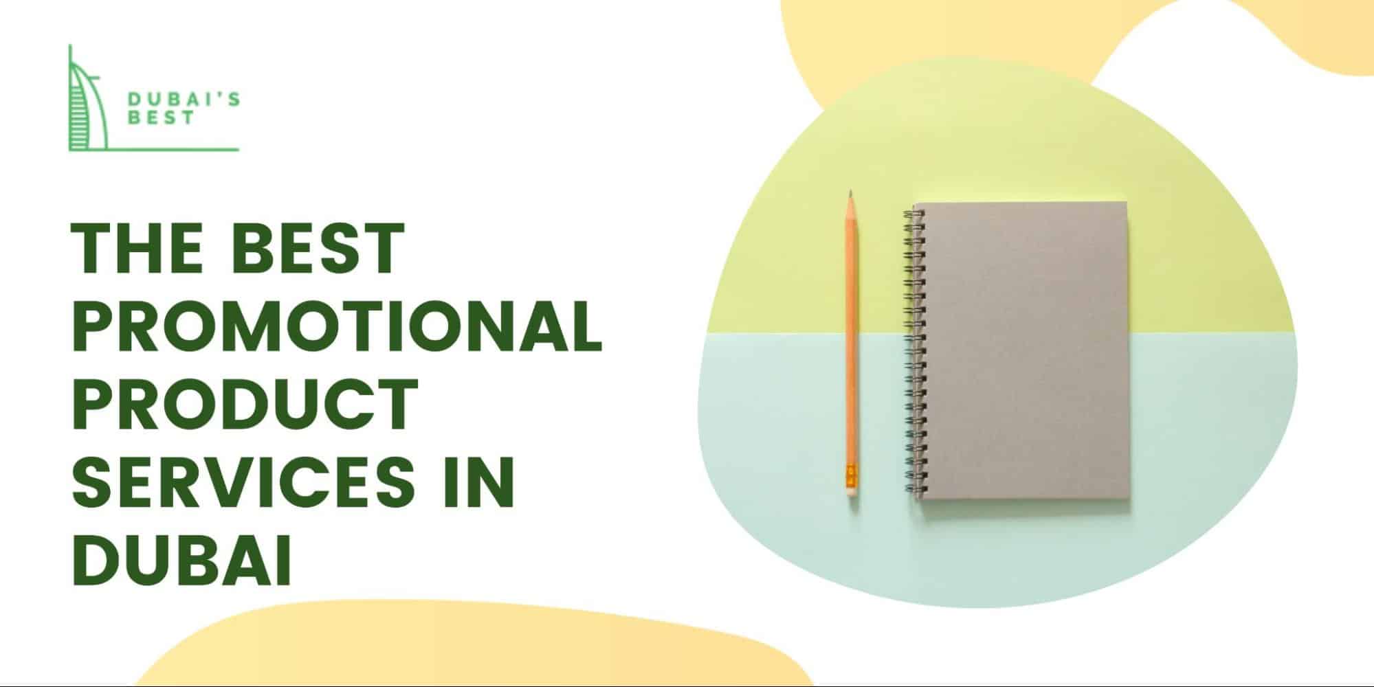 The 5 Best Promotional Product Services in Dubai