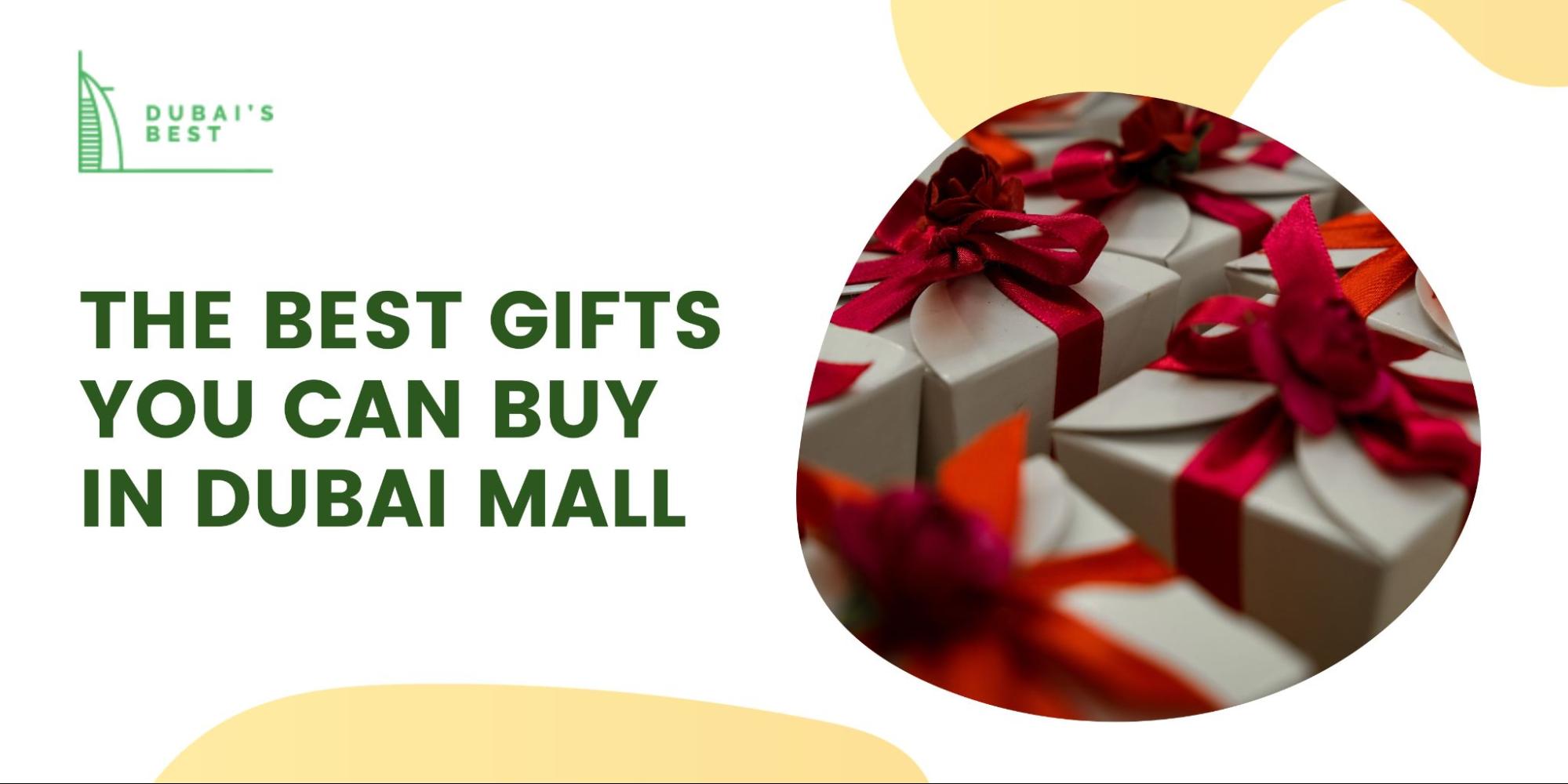 The Best Gifts You Can Buy in Dubai Mall