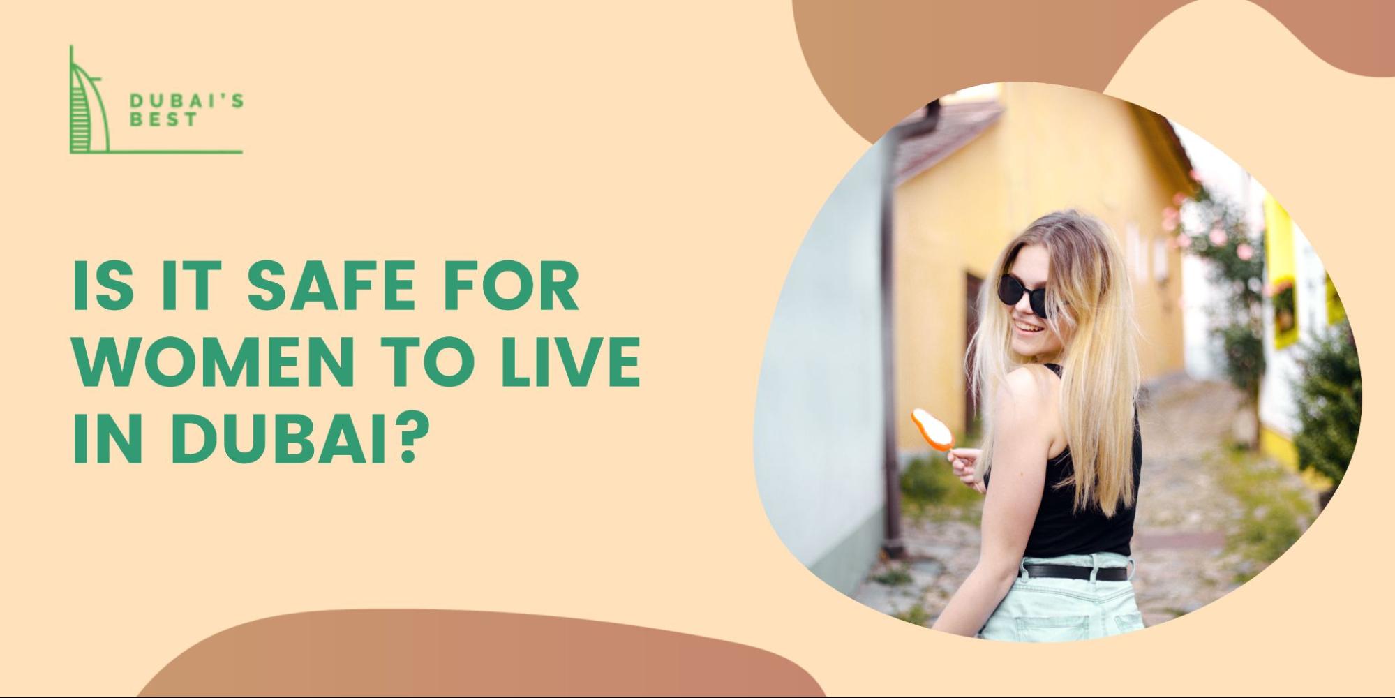 Is It Safe For Women To Live In Dubai