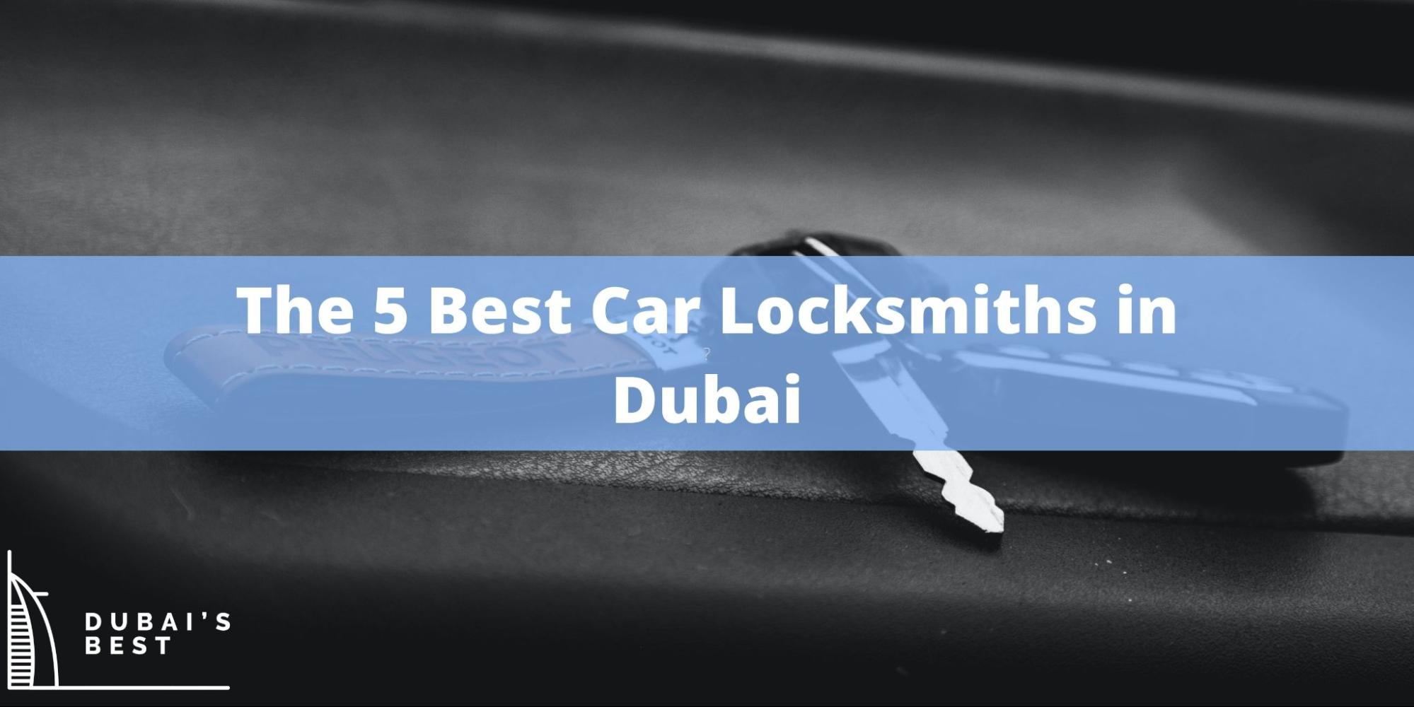 The 5 Best Car Locksmiths in Dubai