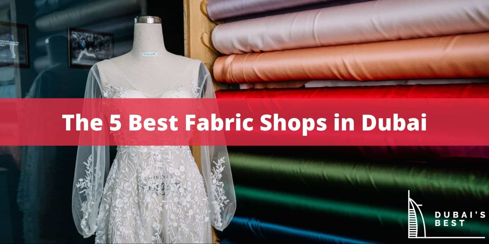 The 5 Best Fabric Shops in Dubai