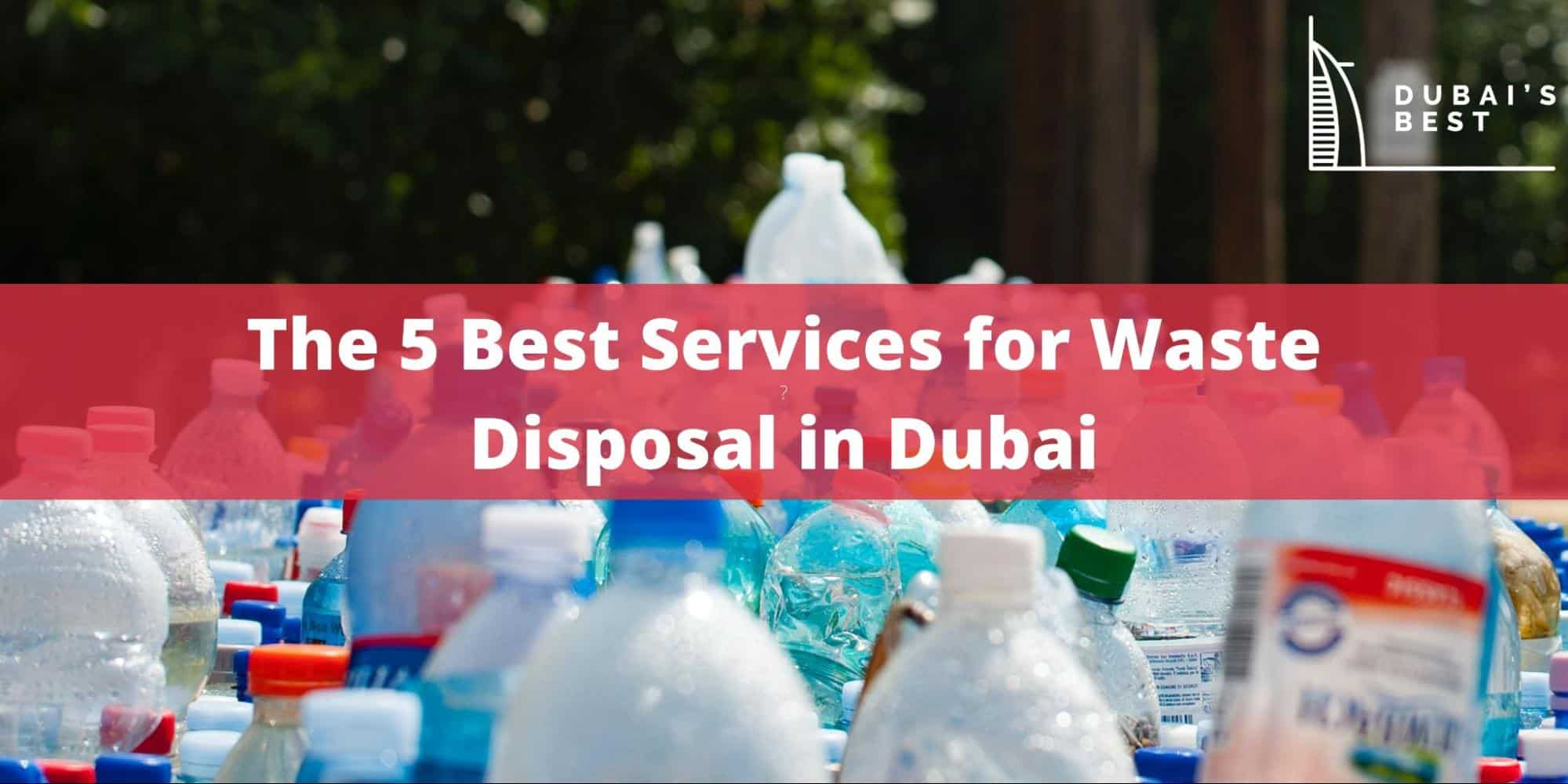 The 5 Best Services for Waste Disposal in Dubai