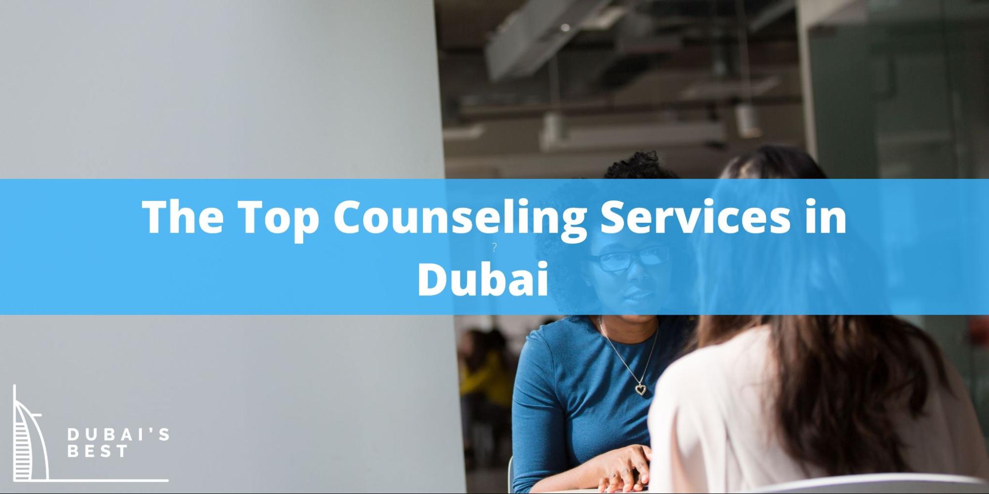 The 5 Top Counseling Services in Dubai