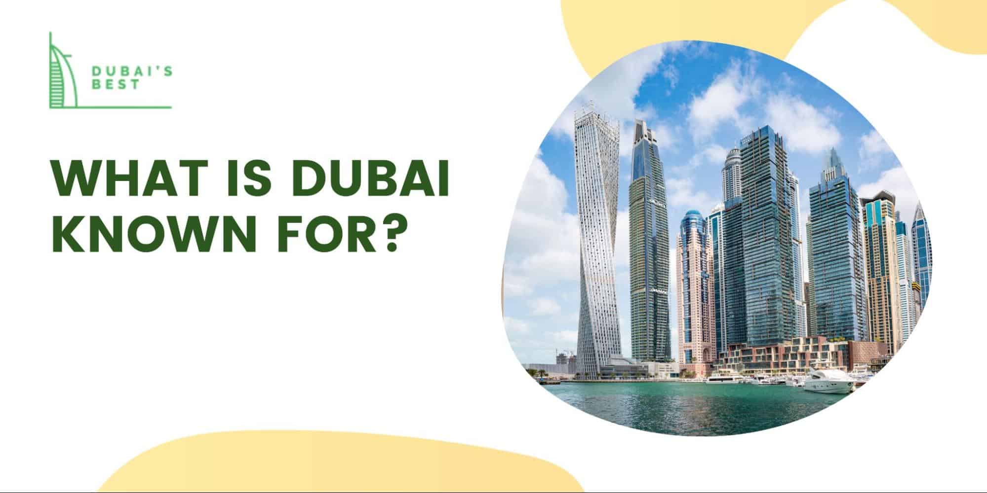 What Is Dubai Known For