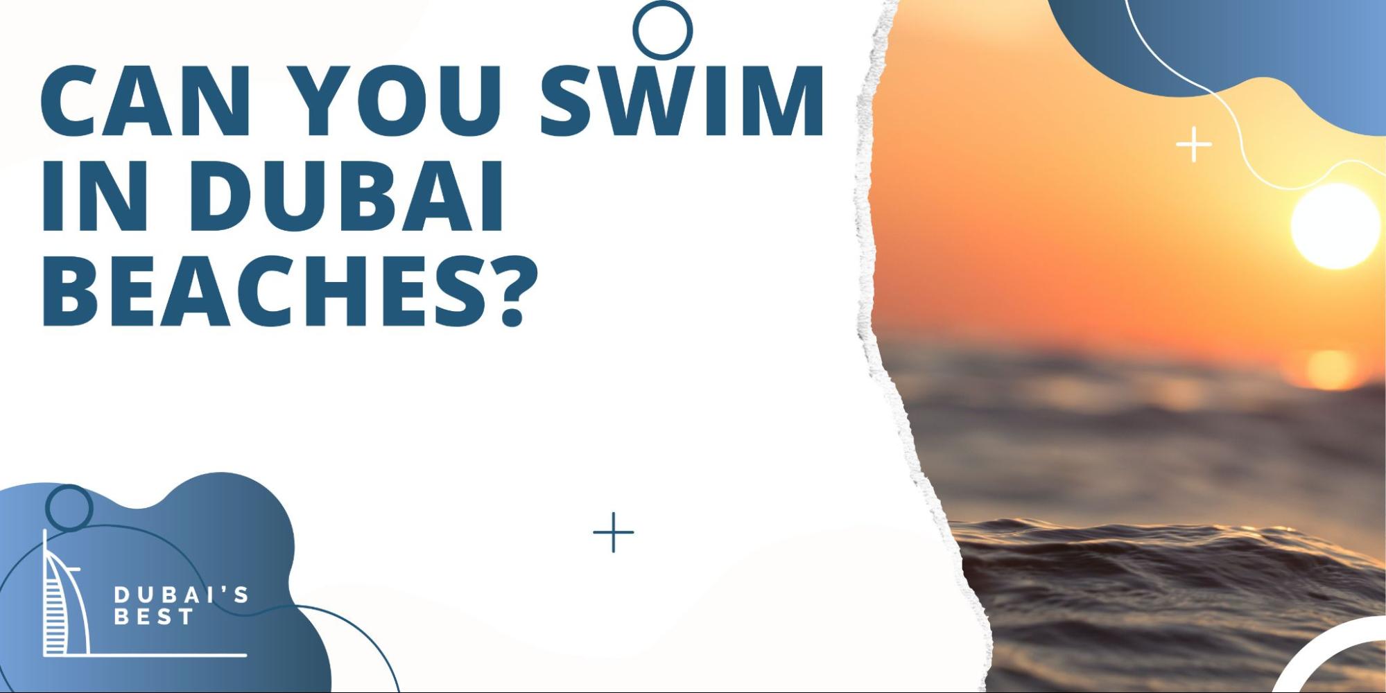 Can You Swim in Dubai Beaches