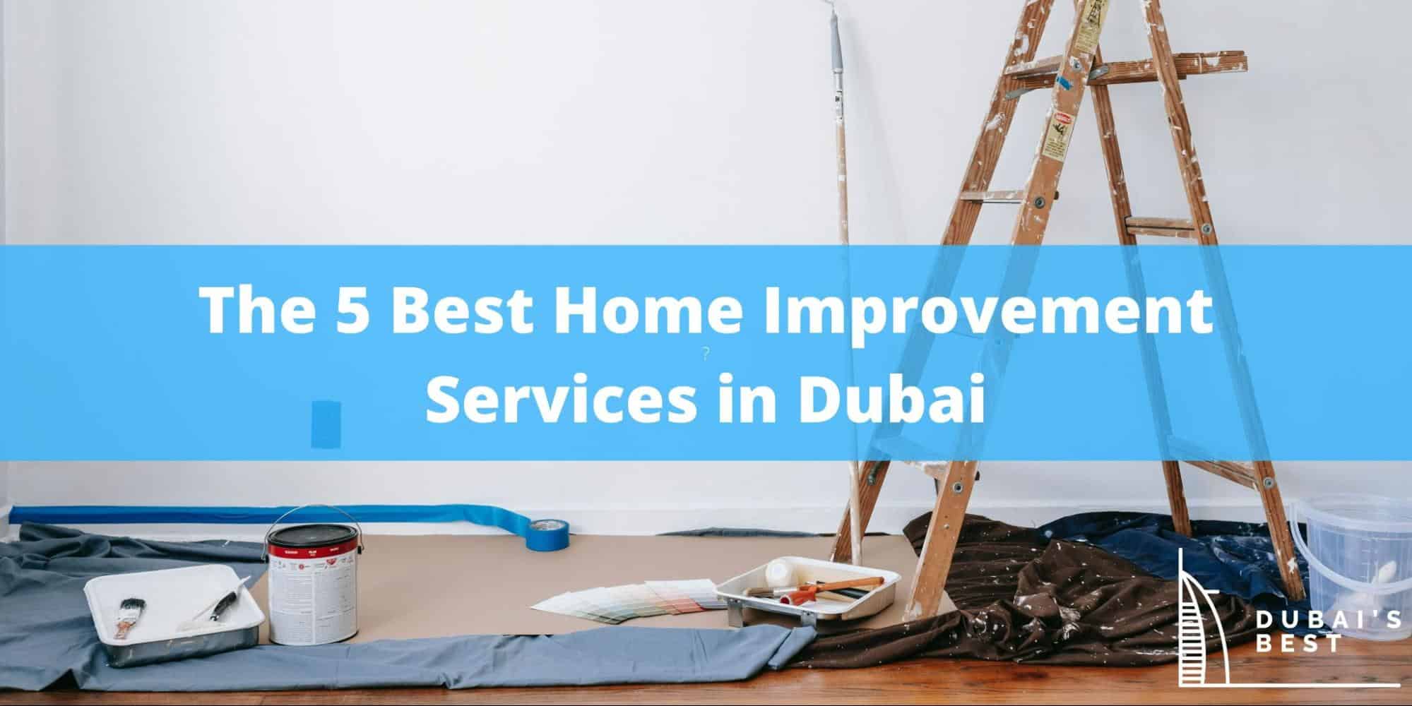The 5 Best Home Improvement Services in Dubai