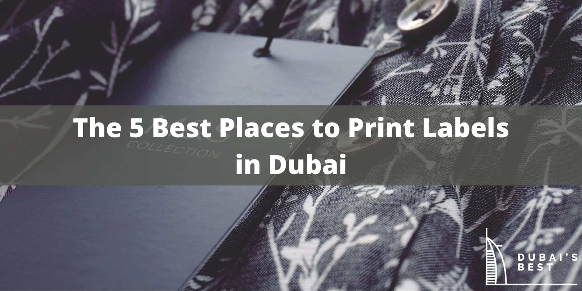 The 5 Best Places to Print Labels in Dubai