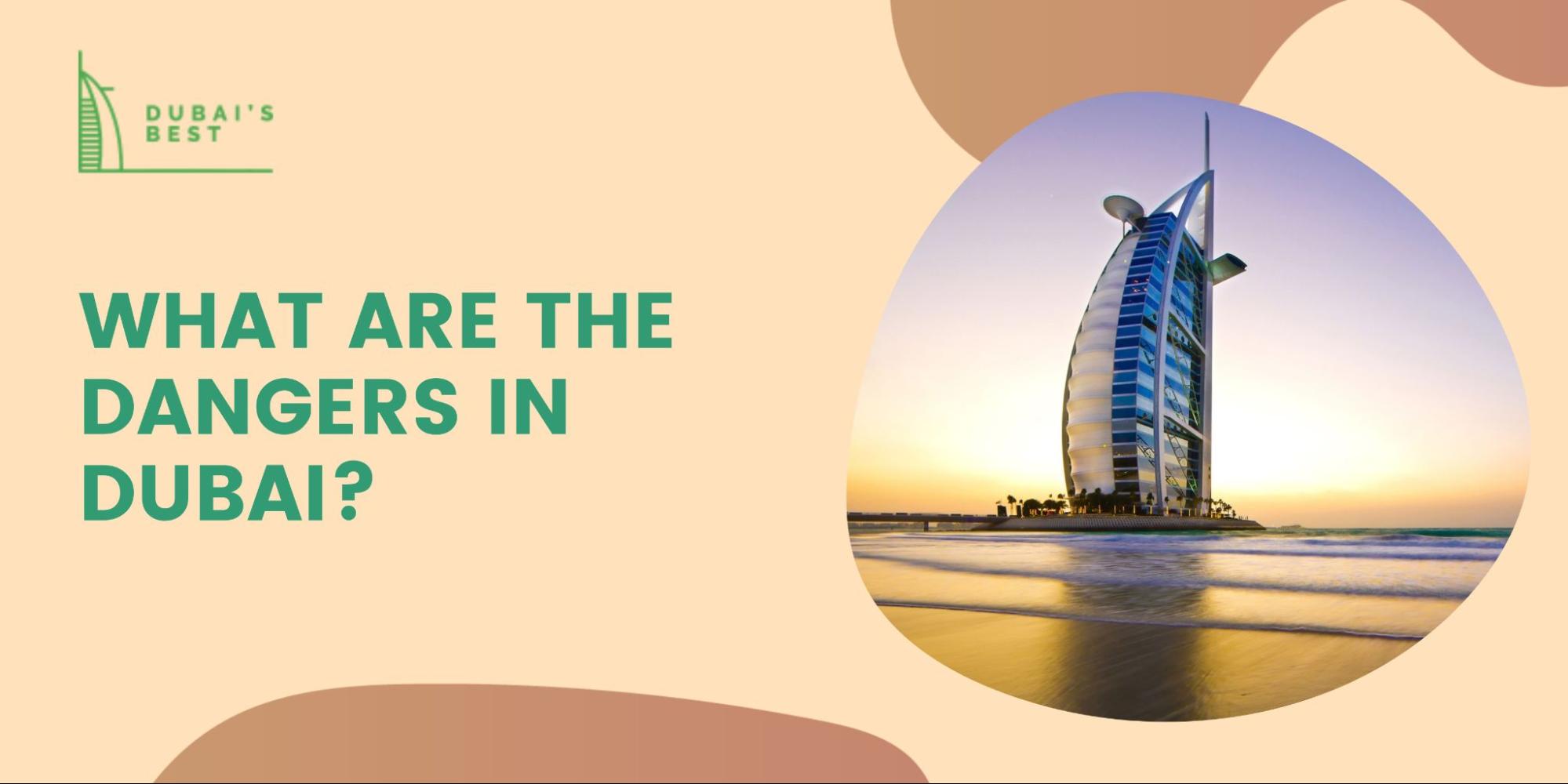 What Are the Dangers in Dubai