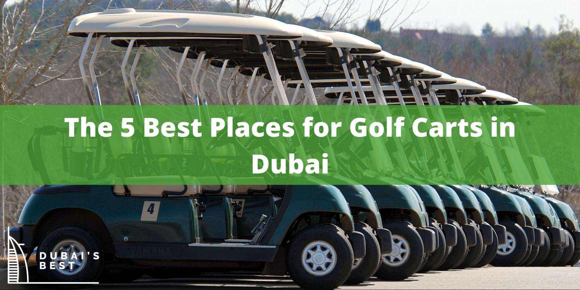 5 Best Places for Golf Carts in Dubai