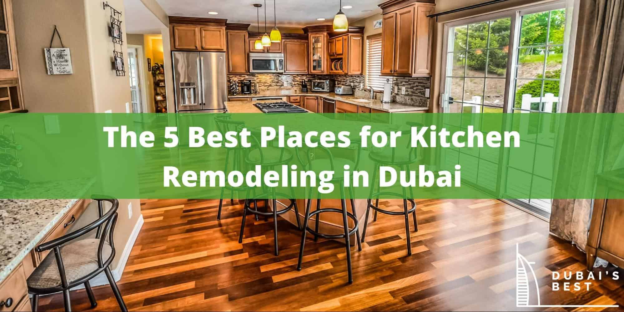 5 Best Places for Kitchen Remodelling in Dubai