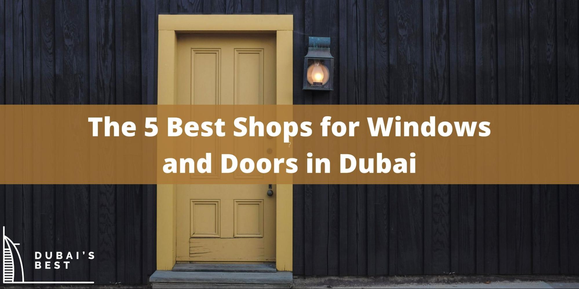 5 Best Shops for Windows and Doors in Dubai