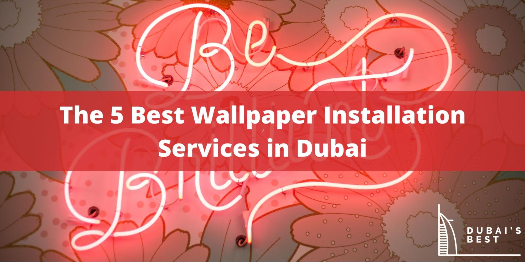 5 Best Wallpaper Installation Services in Dubai