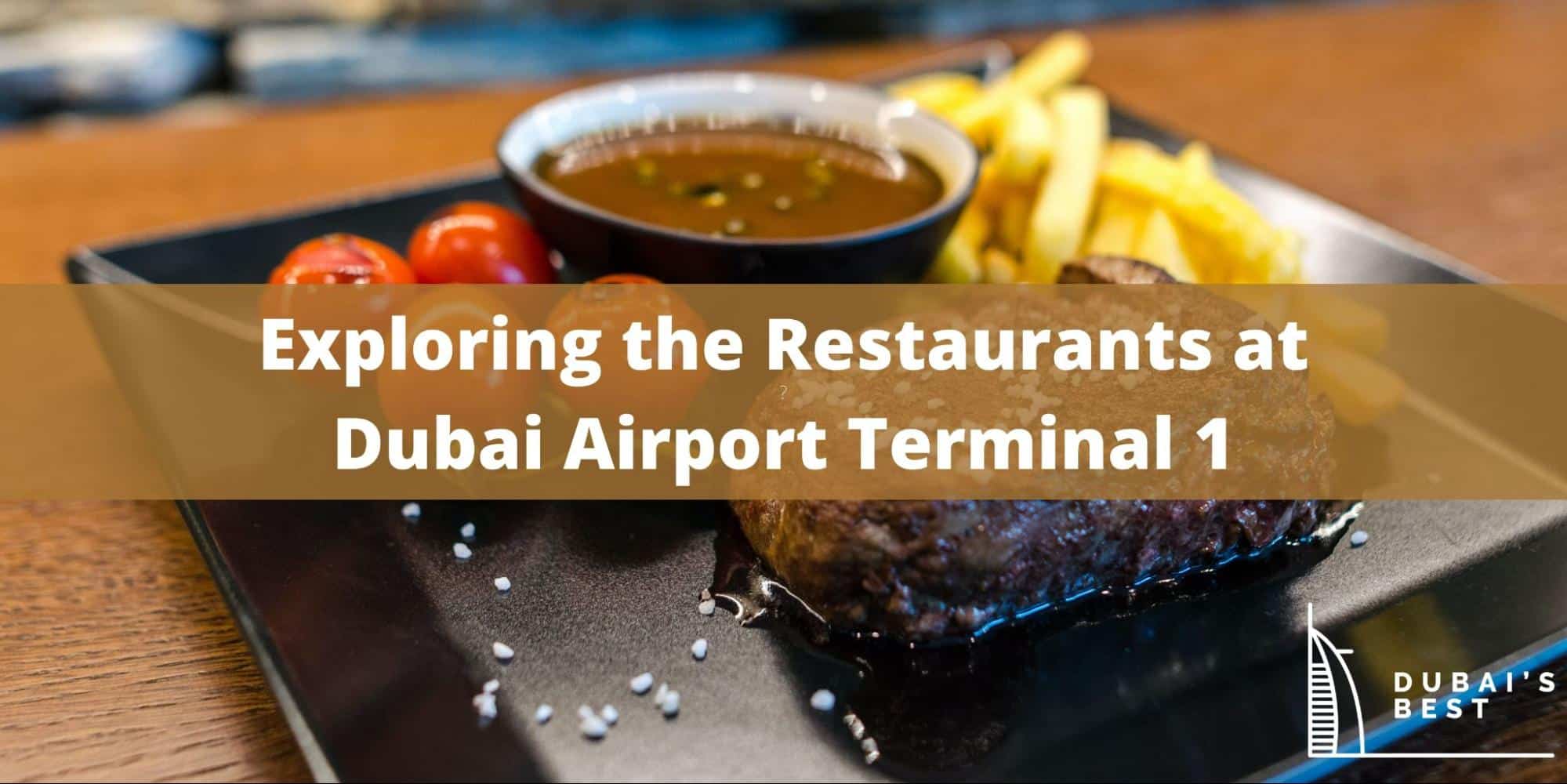 Exploring the Restaurants at Dubai Airport Terminal 1