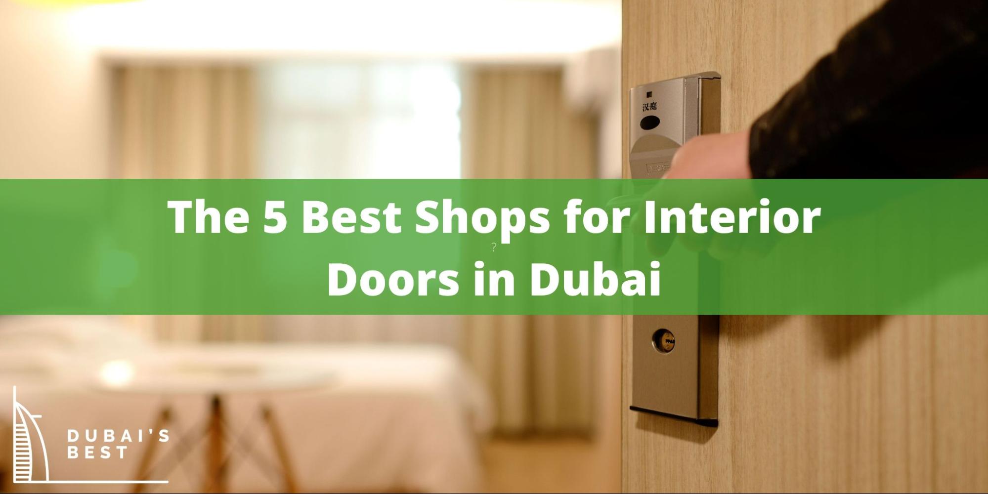 5 Best Shops for Interior Doors in Dubai
