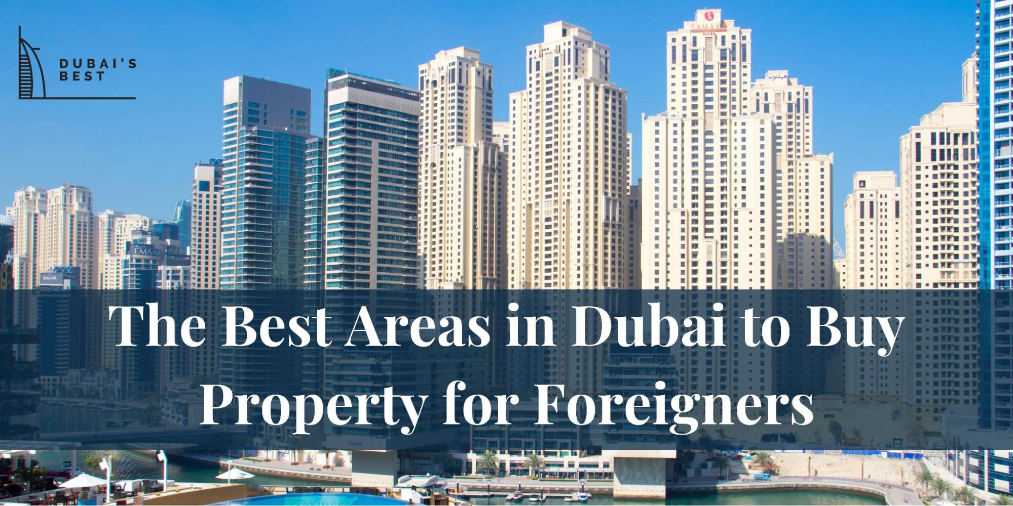 The Best Areas in Dubai to Buy Property for Foreigners