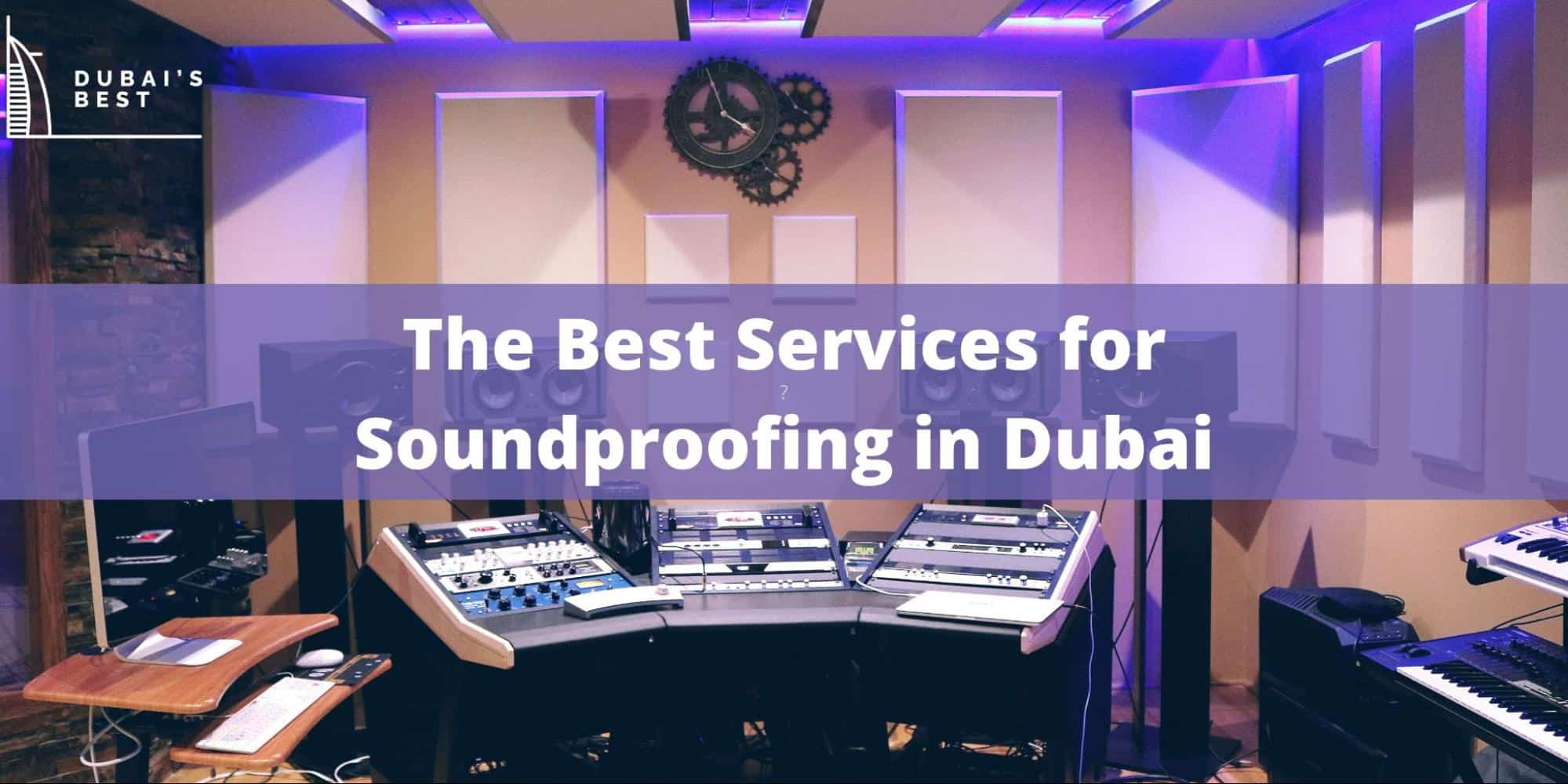 4 Best Services for Soundproofing in Dubai