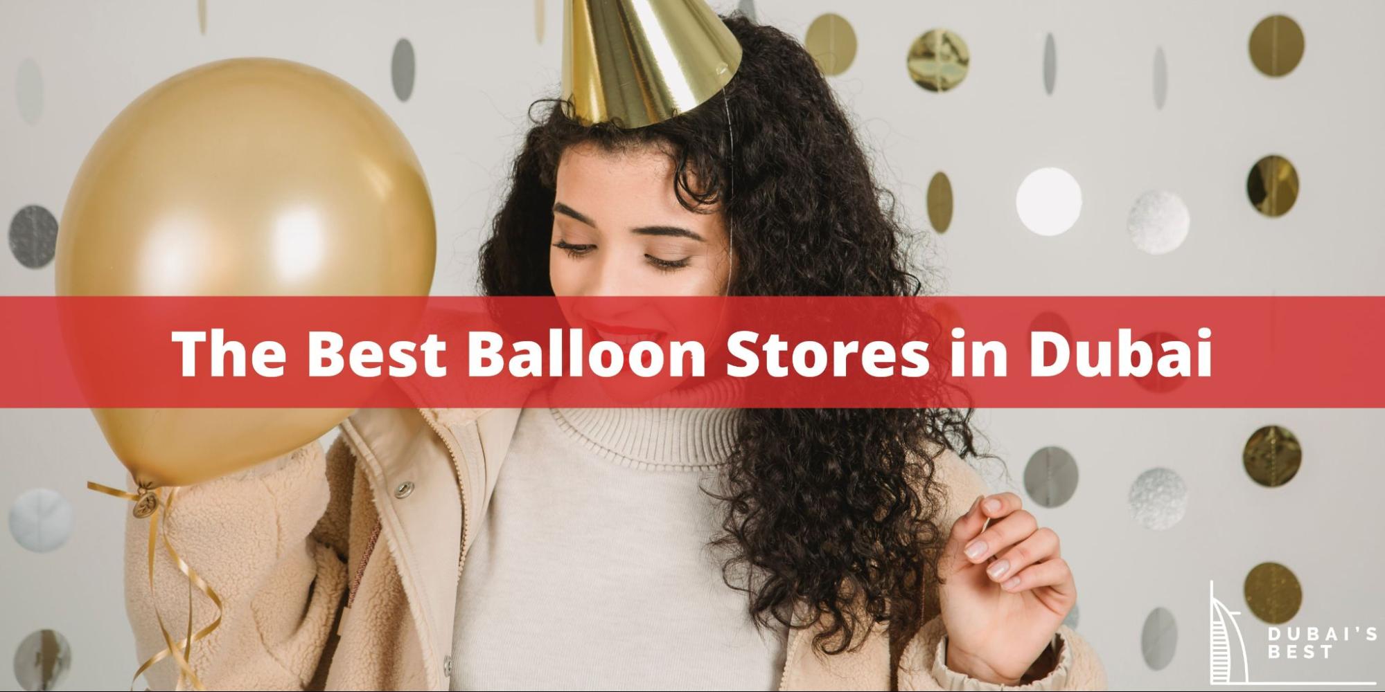5 Best Balloon Stores in Dubai