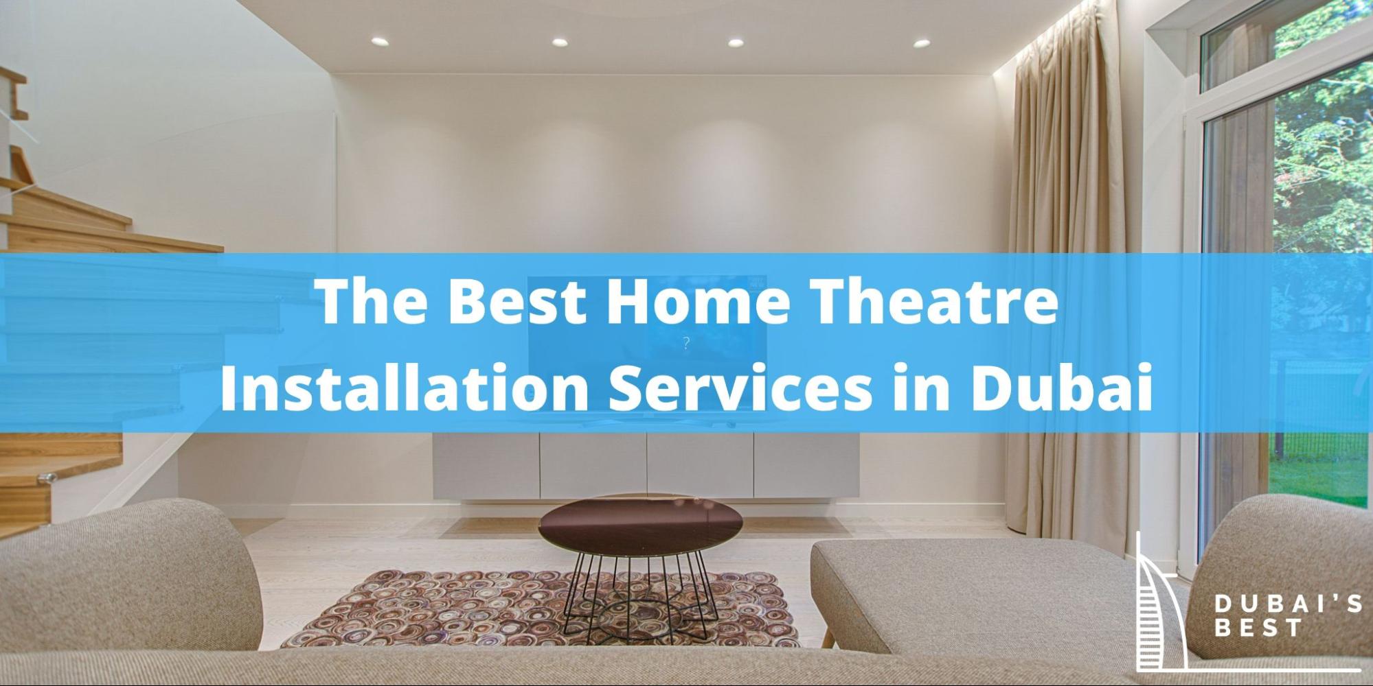 5 Best Home Theatre Installation Services in Dubai
