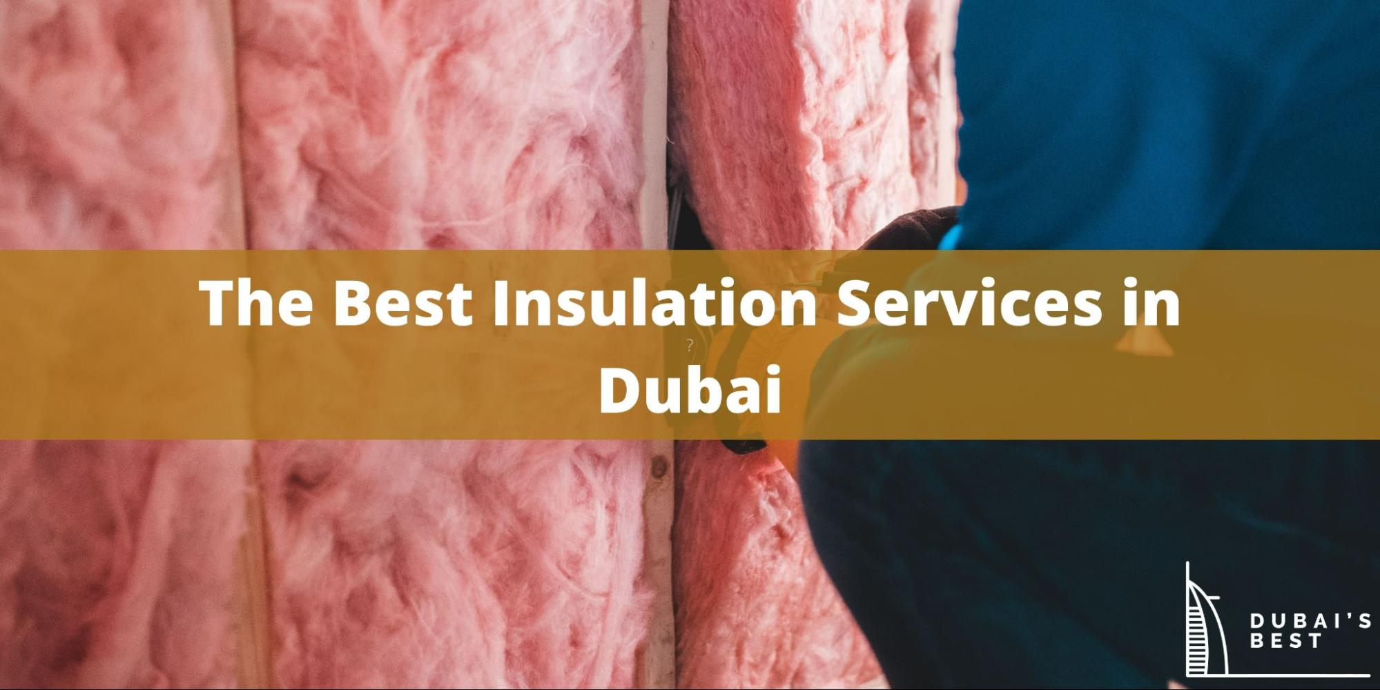 5 Best Insulation Services in Dubai