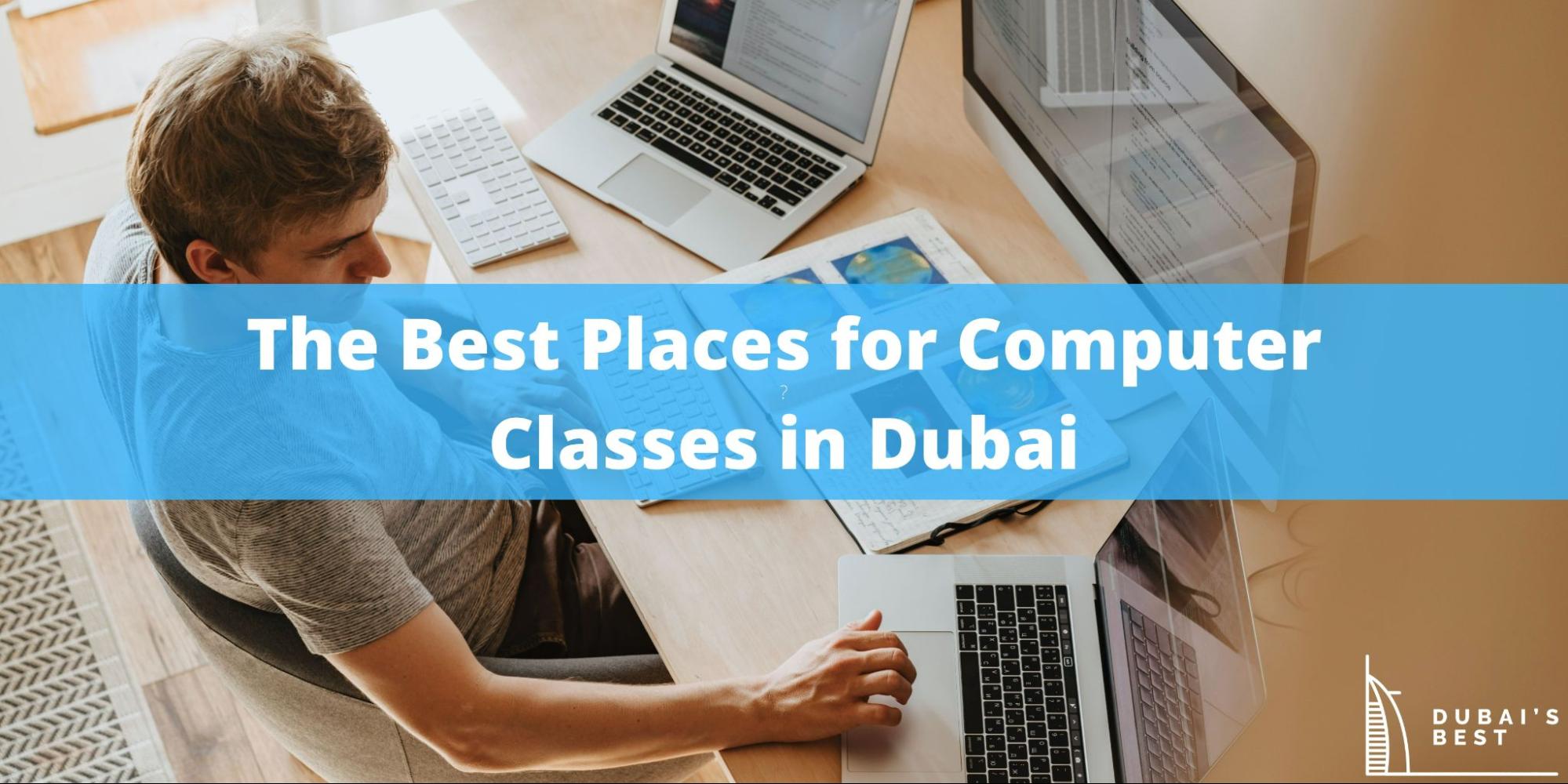 5 Best Places for Computer Classes in Dubai